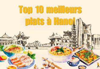 Top 10 meilleurs plats à ne pas manquer à Hanoi