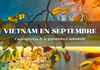 Vietnam en septembre - Contemplation de la quintessence automnale