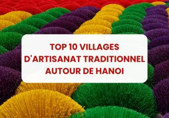 Top 10 villages d'artisanat traditionnel autour de Hanoi